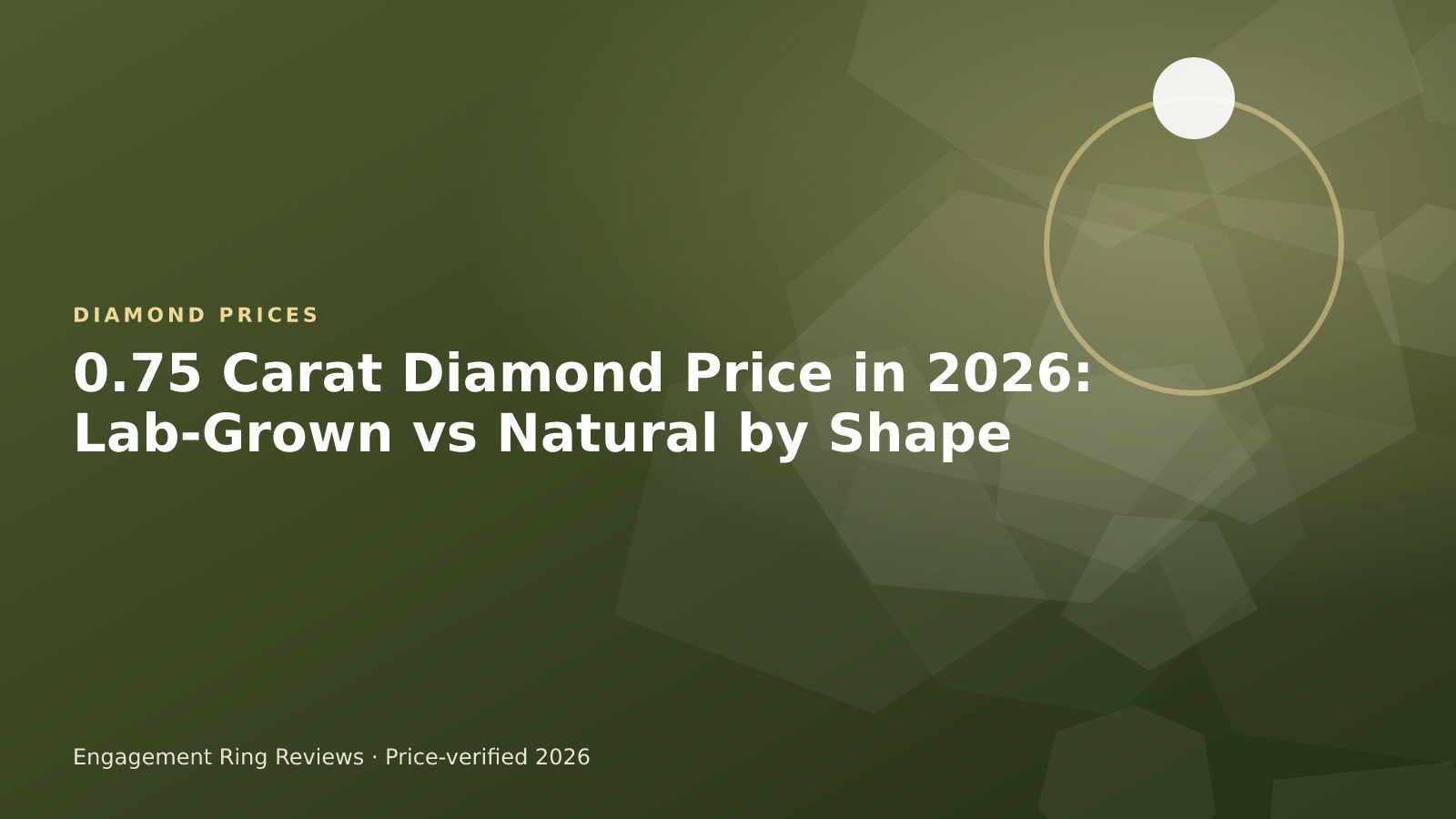 0.75 carat round and oval diamond price comparison for natural and lab-grown stones in 2026